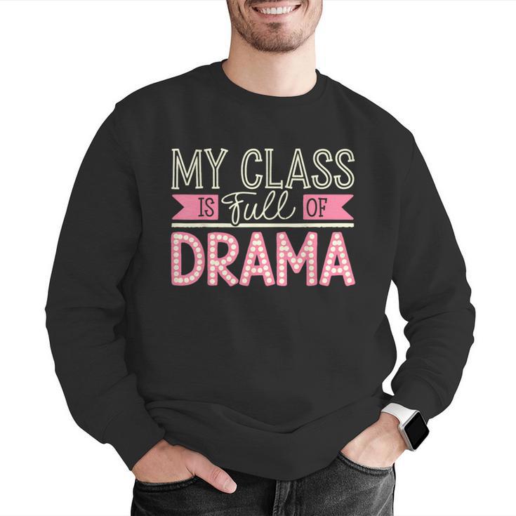 Theatre School Drama Class Musical Theater Drama Teacher Men Graphic Sweatshirt, funny gift Theatre School Drama Class Musical Theater Drama Teacher Men Graphic Sweatshirt, funny gift