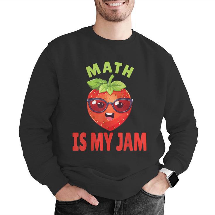 Back To School Math Is My Jam Math Teacher Men Graphic Sweatshirt, funny gift Back To School Math Is My Jam Math Teacher Men Graphic Sweatshirt, funny gift
