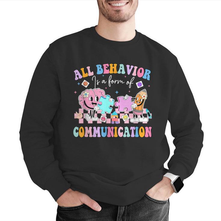 All Behavior Is A Form Of Communication SPED Teacher Autism Men Graphic Sweatshirt, funny gift