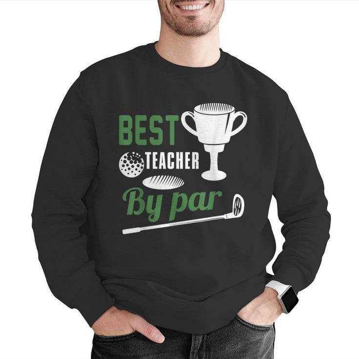 Best Teacher By Par Golf Golfer Men Graphic Sweatshirt, funny gift