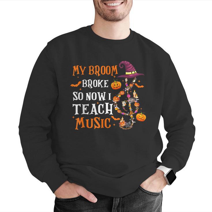 My Broom Broke So Now I Teach Music Teacher Halloween Men Graphic Sweatshirt, funny gift My Broom Broke So Now I Teach Music Teacher Halloween Men Graphic Sweatshirt, funny gift