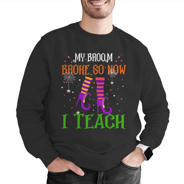My Broom Broke So Now I Teach Teacher Witch Halloween Men Graphic Sweatshirt, funny gift