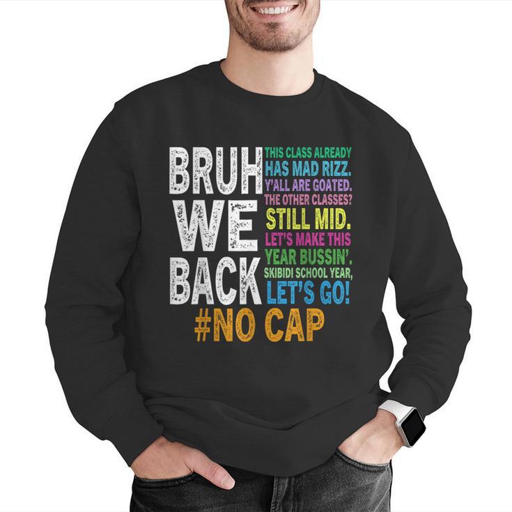 Bruh We Back Bruh No Cap We'Re Back Teacher Student Men Graphic Sweatshirt, funny gift Bruh We Back Bruh No Cap We'Re Back Teacher Student Men Graphic Sweatshirt, funny gift