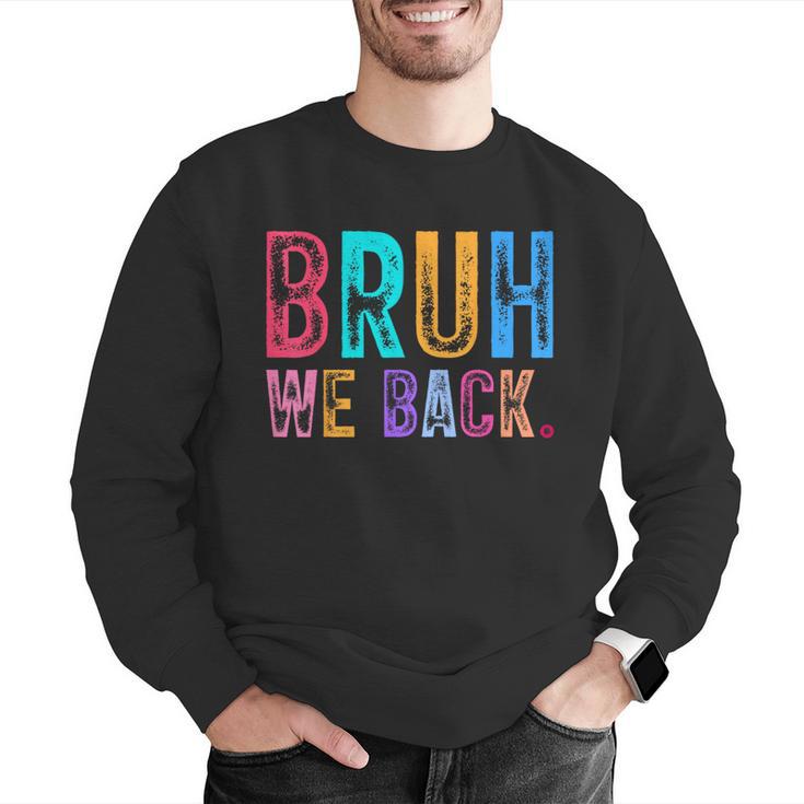 Bruh We Back Teachers Retro Back To School Boys Girls Kids Men Graphic Sweatshirt, funny gift Bruh We Back Teachers Retro Back To School Boys Girls Kids Men Graphic Sweatshirt, funny gift