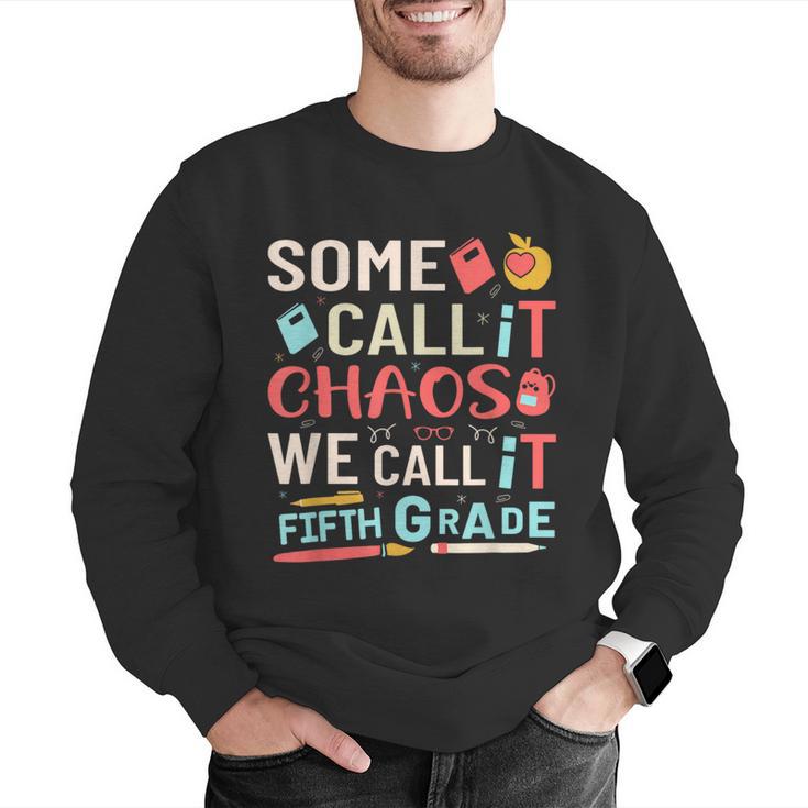 Some Call It Chaos We Call It Fifth Grade 5th Grade Teacher Men Graphic Sweatshirt, funny gift Some Call It Chaos We Call It Fifth Grade 5th Grade Teacher Men Graphic Sweatshirt, funny gift