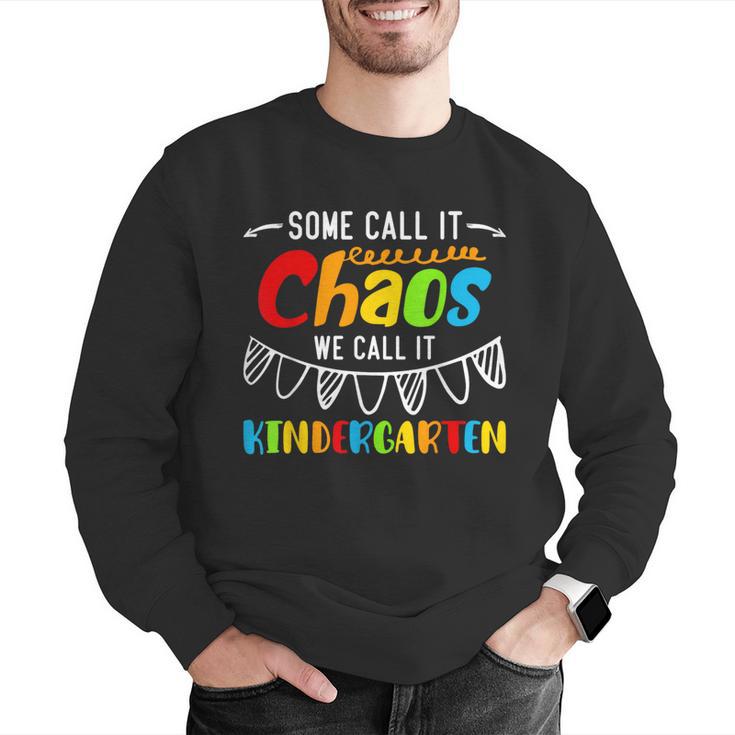 Some Call It Chaos We Call It Kindergarten Teacher Men Graphic Sweatshirt, funny gift Some Call It Chaos We Call It Kindergarten Teacher Men Graphic Sweatshirt, funny gift