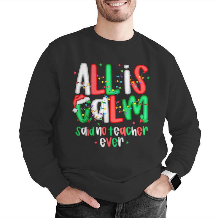 All Calm Said No Teacher Teacher Christmas Lights Men Graphic Sweatshirt, funny gift All Calm Said No Teacher Teacher Christmas Lights Men Graphic Sweatshirt, funny gift