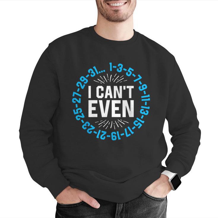 I Can't Even Math Science Teacher Mathematics Numbers Pun Men Graphic Sweatshirt, Science Teacher Sweatshirts, funny gift I Can't Even Math Science Teacher Mathematics Numbers Pun Men Graphic Sweatshirt, Science Teacher Sweatshirts, funny gift