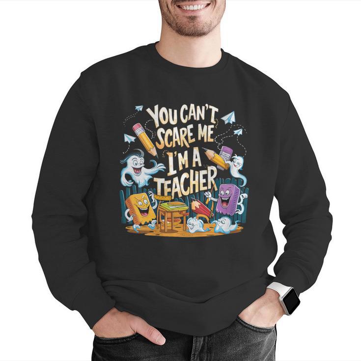 You Can't Scare Me I'm A Teacher Cool Math Teacher Halloween Men Graphic Sweatshirt, funny gift