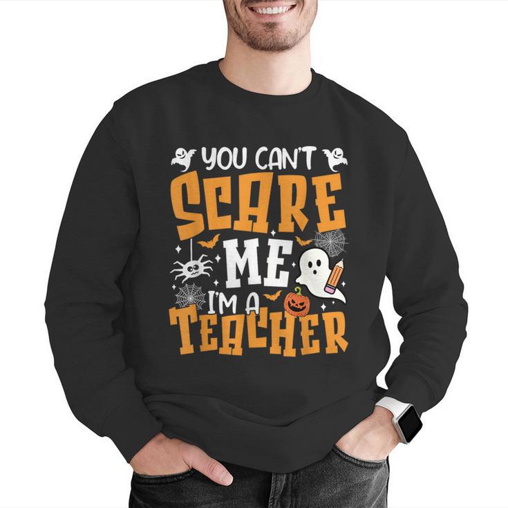 You Can't Scare Me I'm A Teacher Halloween Spooky Season Men Graphic Sweatshirt, funny gift You Can't Scare Me I'm A Teacher Halloween Spooky Season Men Graphic Sweatshirt, funny gift