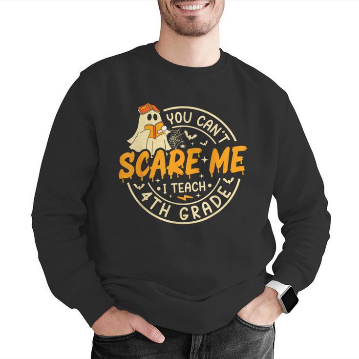 You Can't Scare Me I Teach 4th Grade Teacher Halloween Ghost Men Graphic Sweatshirt, 4th Grade Teacher Sweatshirts, funny gift