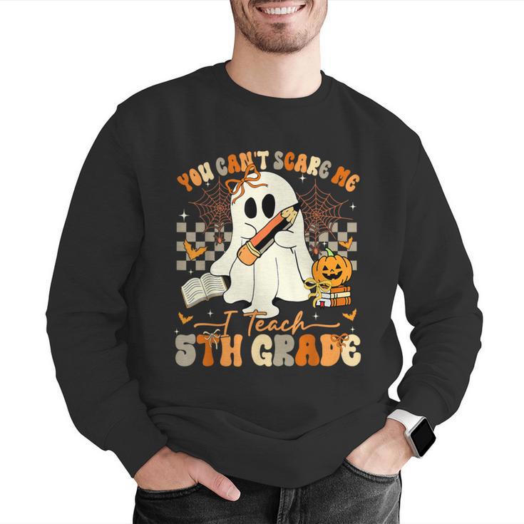 You Can't Scare Me I Teach Fifth Grade Teacher Halloween Men Graphic Sweatshirt, funny gift You Can't Scare Me I Teach Fifth Grade Teacher Halloween Men Graphic Sweatshirt, funny gift