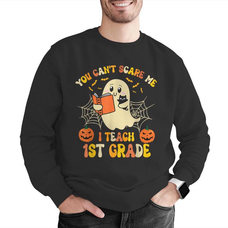 You Can't Scare Me I Teach First Grade Halloween Teacher Men Graphic Sweatshirt, First Grade Teacher Sweatshirts, funny gift