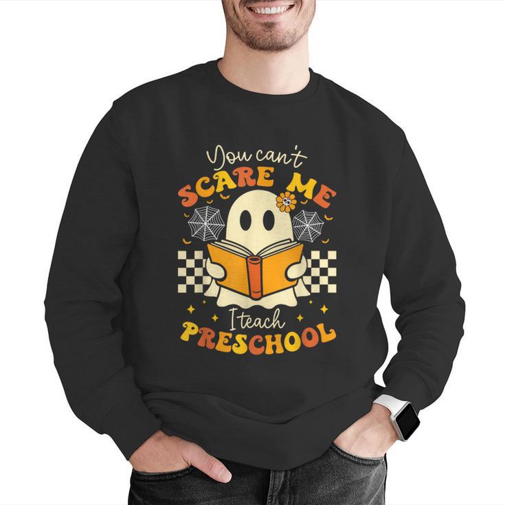 You Can't Scare Me I Teach Preschool Teacher Halloween Ghost Men Graphic Sweatshirt, funny gift