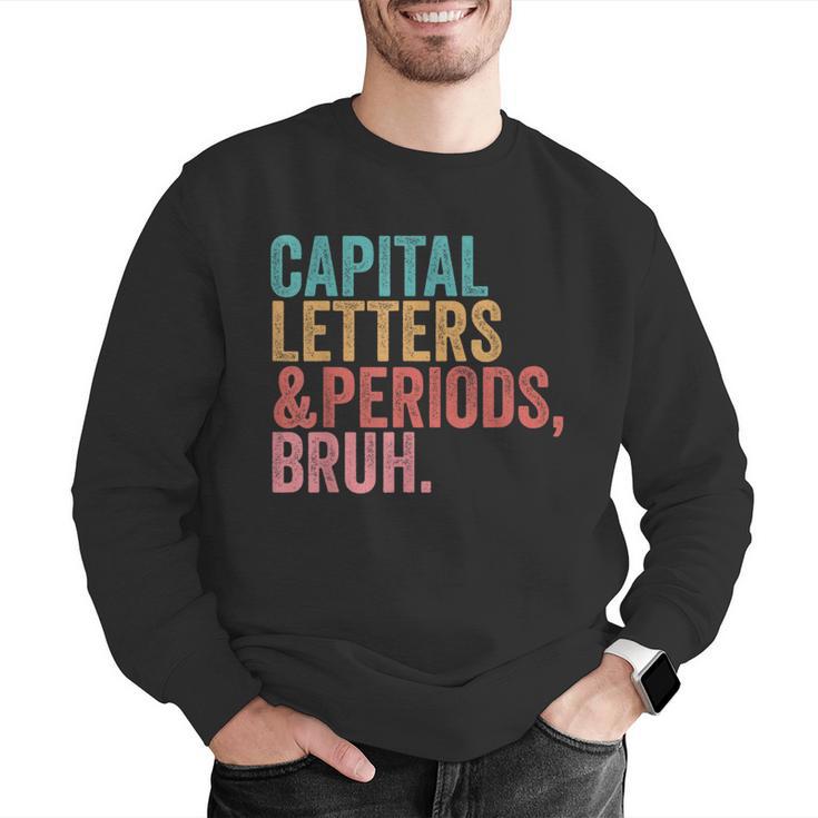 Capital Letters And Periods Bruh Teacher Men Graphic Sweatshirt, funny gift Capital Letters And Periods Bruh Teacher Men Graphic Sweatshirt, funny gift
