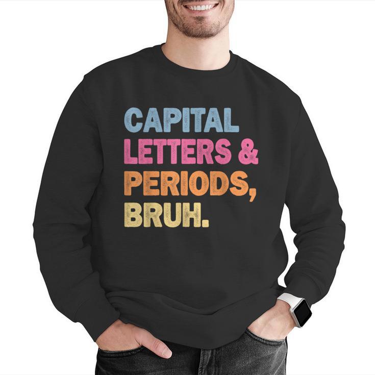 Capital Letters And Periods Bruh Teacher Bruh Teache Men Graphic Sweatshirt, funny gift