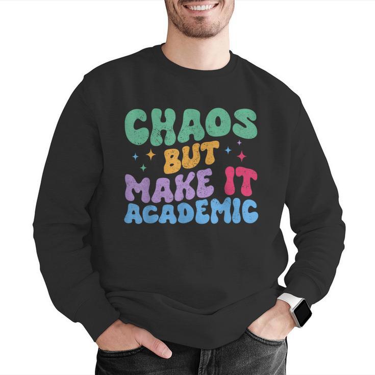 Chaos But Make It Academic Teacher Back To School Men Graphic Sweatshirt, funny gift Chaos But Make It Academic Teacher Back To School Men Graphic Sweatshirt, funny gift