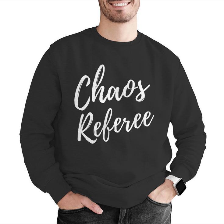 Chaos Referee For Mom Dad Teacher Shirt Cute Coach For Men Women Men Graphic Sweatshirt, funny gift Chaos Referee For Mom Dad Teacher Shirt Cute Coach For Men Women Men Graphic Sweatshirt, funny gift