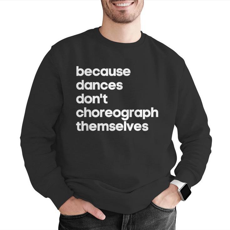 Choreographer Dance Teacher Cool Unique Shirt For Men Women Men Graphic Sweatshirt, funny gift Choreographer Dance Teacher Cool Unique Shirt For Men Women Men Graphic Sweatshirt, funny gift