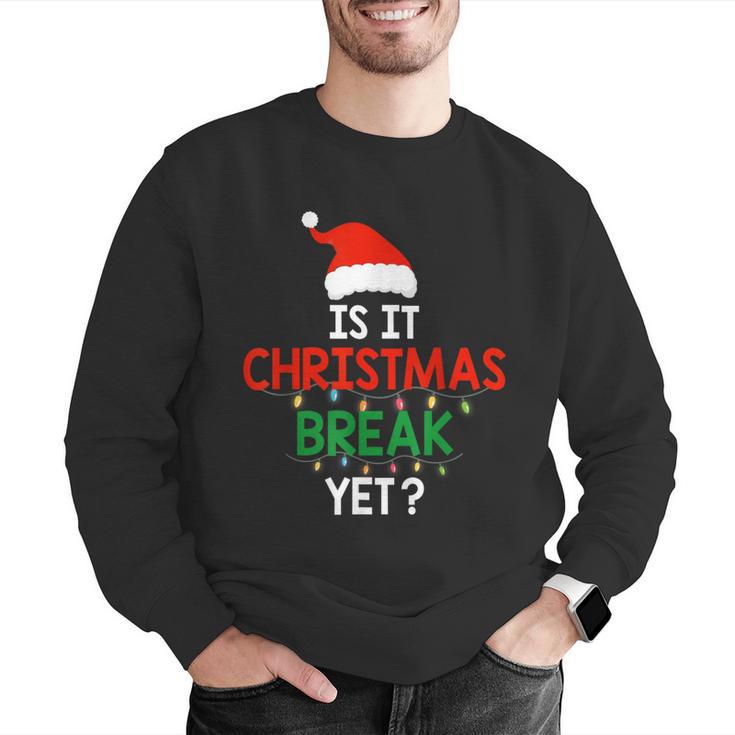 Is It Christmas Break Yet Teacher Xmas Winter Saying Men Graphic Sweatshirt, funny gift Is It Christmas Break Yet Teacher Xmas Winter Saying Men Graphic Sweatshirt, funny gift