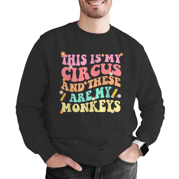 This Is My Circus And These Are My Monkeys School Teacher Men Graphic Sweatshirt, funny gift This Is My Circus And These Are My Monkeys School Teacher Men Graphic Sweatshirt, funny gift