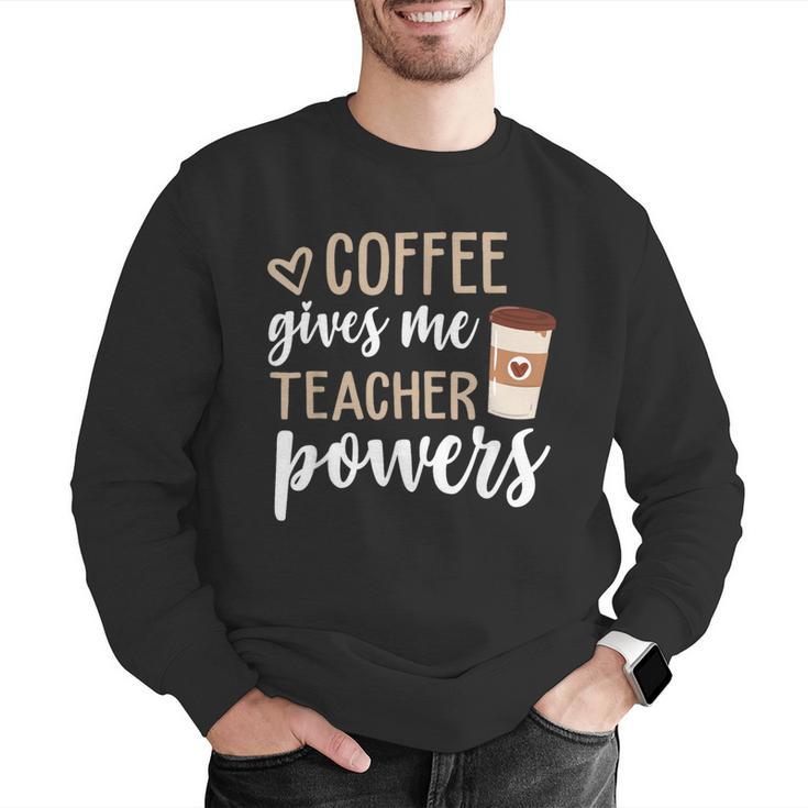 Coffee Gives Me Teacher Powers Teacher Men Graphic Sweatshirt, funny gift Coffee Gives Me Teacher Powers Teacher Men Graphic Sweatshirt, funny gift