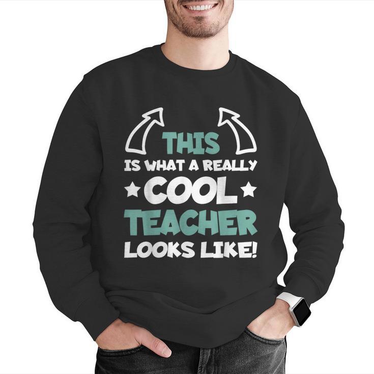 Cool Teacher Saying Teaching Student Men Women Men Graphic Sweatshirt, funny gift Cool Teacher Saying Teaching Student Men Women Men Graphic Sweatshirt, funny gift