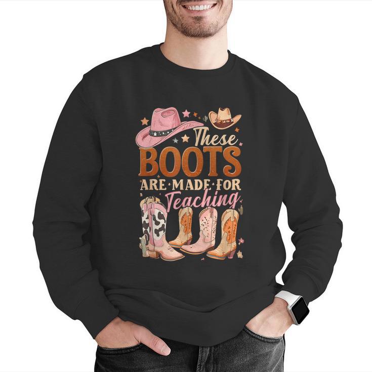 Cowboy Teacher These Boots Are Made-For Teaching School Men Graphic Sweatshirt, funny gift Cowboy Teacher These Boots Are Made-For Teaching School Men Graphic Sweatshirt, funny gift