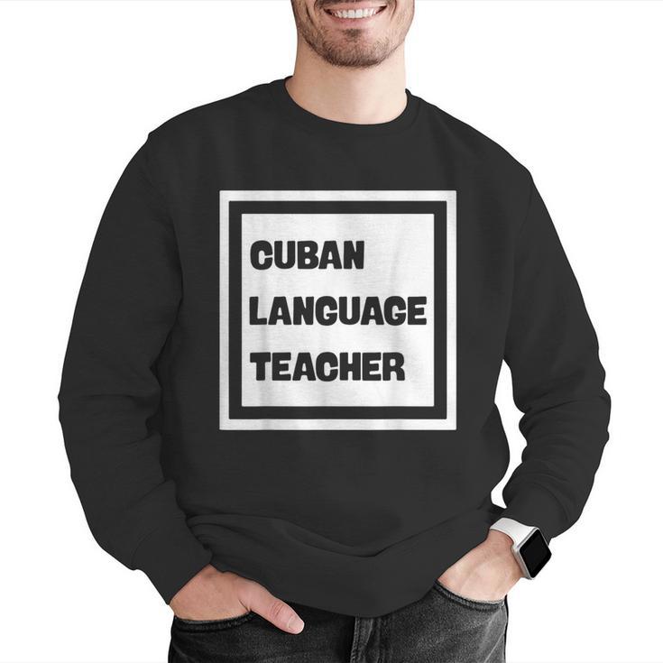 Cuban Language Teacher Men Graphic Sweatshirt, funny gift Cuban Language Teacher Men Graphic Sweatshirt, funny gift