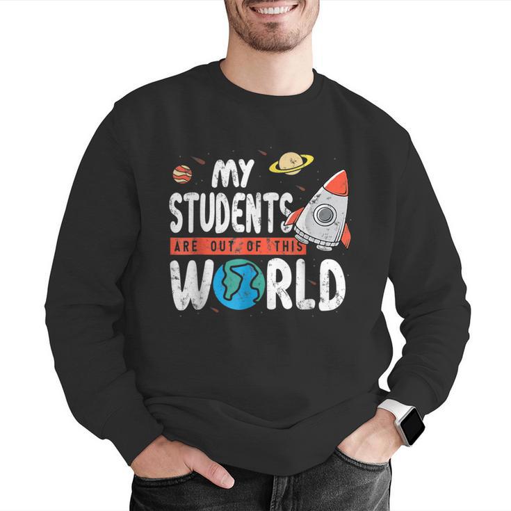 Cute Teacher My Students Are Out Of This World Space Men Women Kids Men Graphic Sweatshirt, funny gift