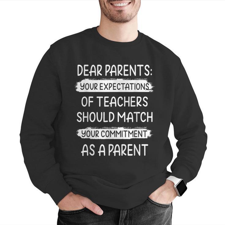 Dear Parents Your Expectations Of Teachers Should Match Men Women Men Graphic Sweatshirt, funny gift Dear Parents Your Expectations Of Teachers Should Match Men Women Men Graphic Sweatshirt, funny gift