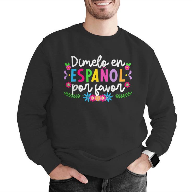 Dimelo En EspañOl Maestra De EspañOl Spanish Teacher Men Graphic Sweatshirt, funny gift Dimelo En EspañOl Maestra De EspañOl Spanish Teacher Men Graphic Sweatshirt, funny gift