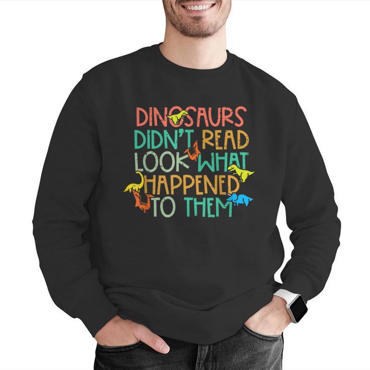 Dinosaurs Didnt Read Book Lover Boys Kids Teacher Men Graphic Sweatshirt, funny gift Dinosaurs Didnt Read Book Lover Boys Kids Teacher Men Graphic Sweatshirt, funny gift