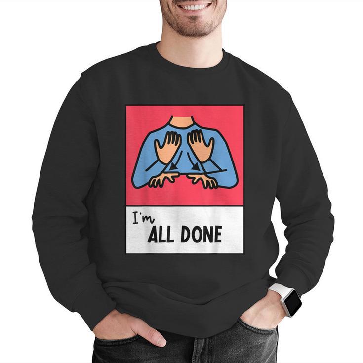 All Done Sped Teacher ASL Teacher Neurodiversity Hand Sign Men Graphic Sweatshirt, funny gift