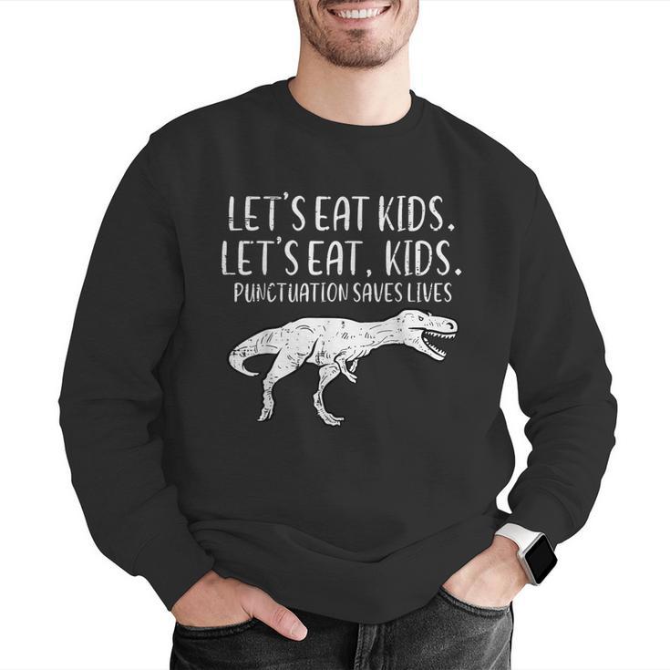 Lets Eat Kids Punctuation Saves Lives Dino Teacher Men Men Graphic Sweatshirt, funny gift Lets Eat Kids Punctuation Saves Lives Dino Teacher Men Men Graphic Sweatshirt, funny gift