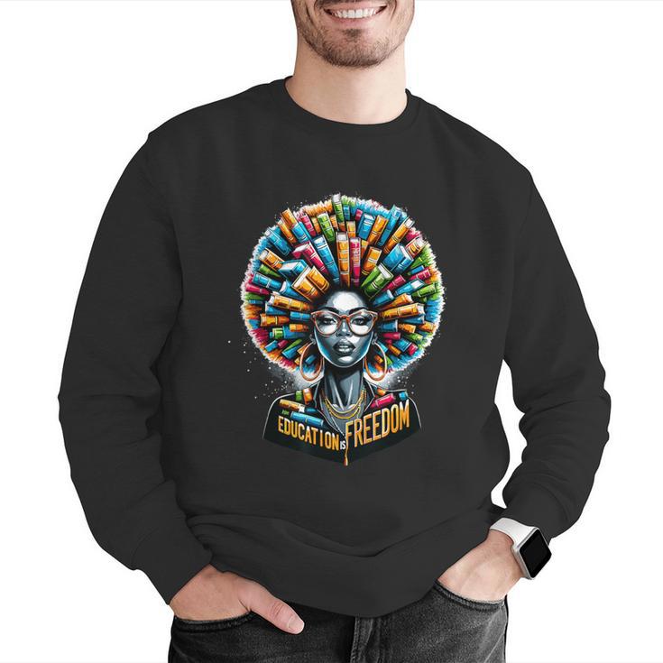 Education Is Freedom History Month Teacher Books Afro Men Graphic Sweatshirt, History Teacher Sweatshirts, funny gift