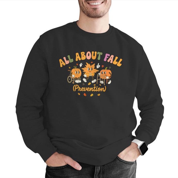 All About Fall Prevention Therapy SPED Teacher Thanksgiving Men Graphic Sweatshirt, funny gift All About Fall Prevention Therapy SPED Teacher Thanksgiving Men Graphic Sweatshirt, funny gift