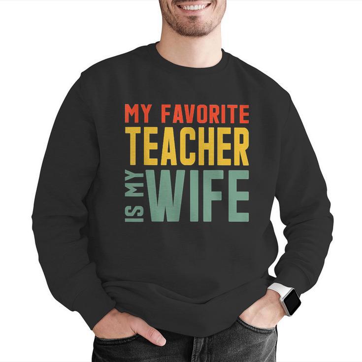 My Favorite Teacher Is My Wife Men Graphic Sweatshirt, funny gift My Favorite Teacher Is My Wife Men Graphic Sweatshirt, funny gift