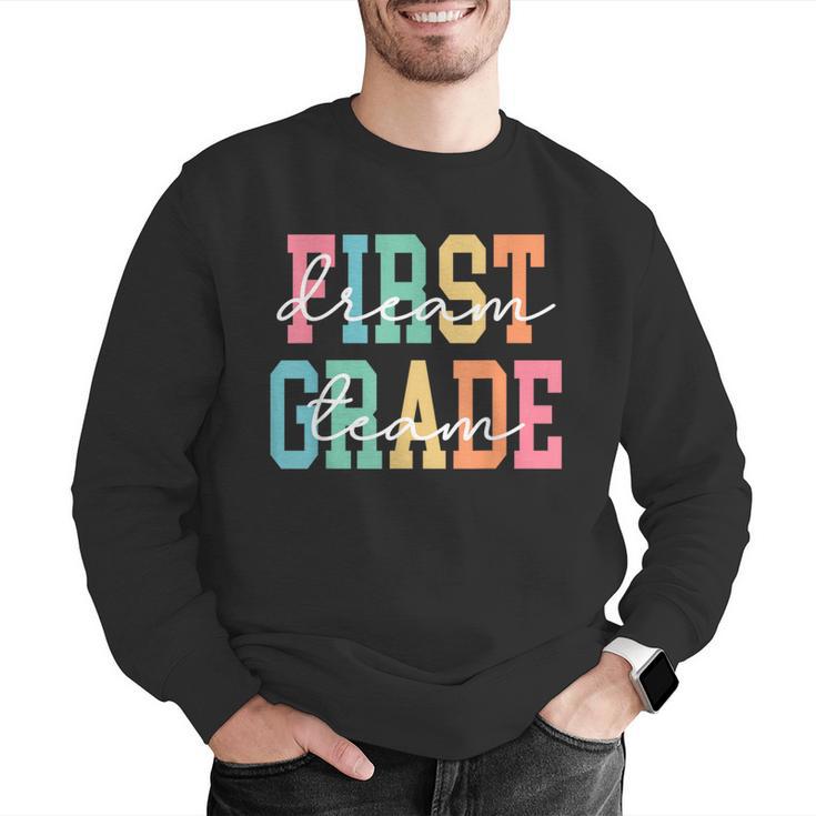 First Grade Dream Team Back To School 1st Grade Teacher Men Graphic Sweatshirt, First Grade Teacher Sweatshirts, funny gift