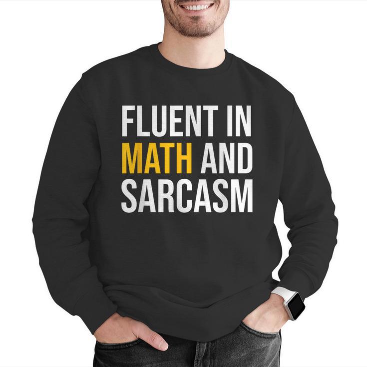 Fluent In Math And Sarcasm Teacher Appreciation Day Gift Men Graphic Sweatshirt, funny gift Fluent In Math And Sarcasm Teacher Appreciation Day Gift Men Graphic Sweatshirt, funny gift