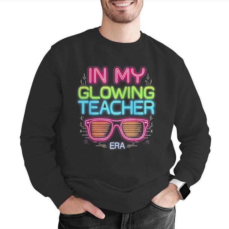 In My Glowing Teacher Era Groovy Colorful Bright Men Graphic Sweatshirt, Groovy Teacher Sweatshirts, funny gift In My Glowing Teacher Era Groovy Colorful Bright Men Graphic Sweatshirt, Groovy Teacher Sweatshirts, funny gift