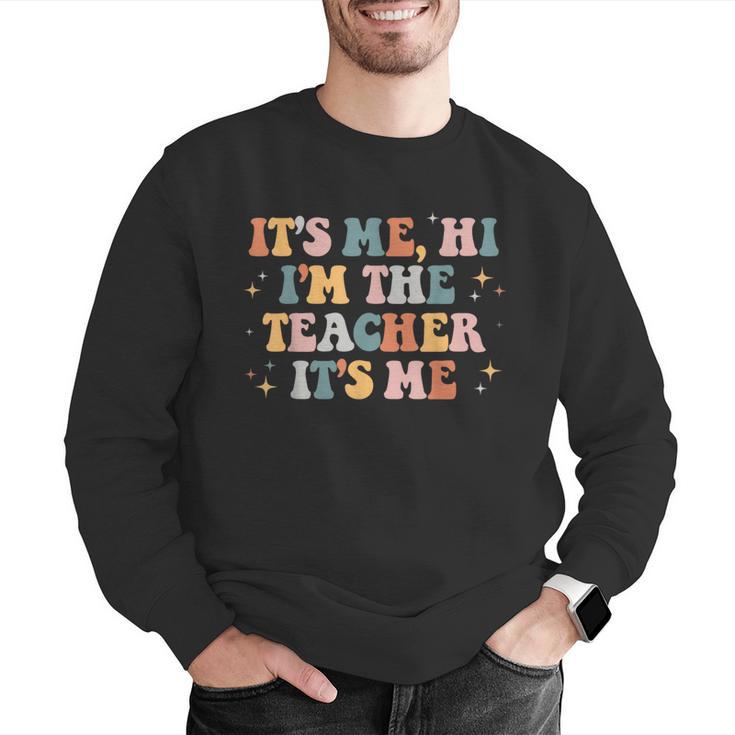 Groovy Its Me Hi Im The Teacher It’s Me Back To School Men Graphic Sweatshirt, Groovy Teacher Sweatshirts, funny gift Groovy Its Me Hi Im The Teacher It’s Me Back To School Men Graphic Sweatshirt, Groovy Teacher Sweatshirts, funny gift