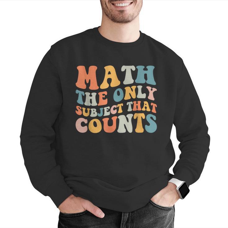 Groovy Math Is The Only Subject That Counts Math Teacher For Men Women Girls Kids Men Graphic Sweatshirt, Groovy Teacher Sweatshirts, funny gift Groovy Math Is The Only Subject That Counts Math Teacher For Men Women Girls Kids Men Graphic Sweatshirt, Groovy Teacher Sweatshirts, funny gift