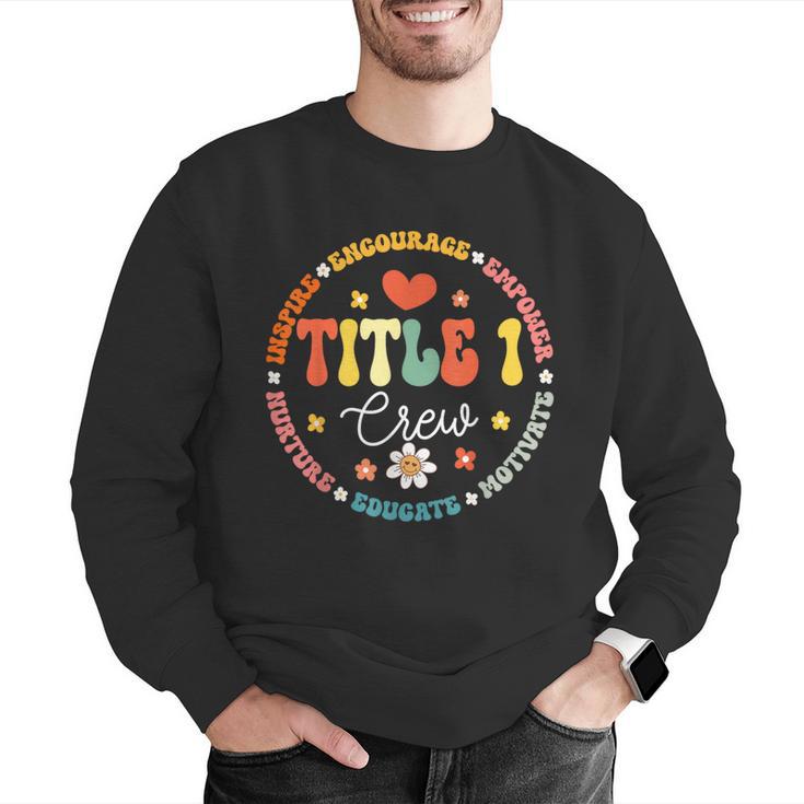 Groovy Title 1 Crew Cute Title 1 Reading Teacher Men Women Kids Men Graphic Sweatshirt, Groovy Teacher Sweatshirts, funny gift Groovy Title 1 Crew Cute Title 1 Reading Teacher Men Women Kids Men Graphic Sweatshirt, Groovy Teacher Sweatshirts, funny gift