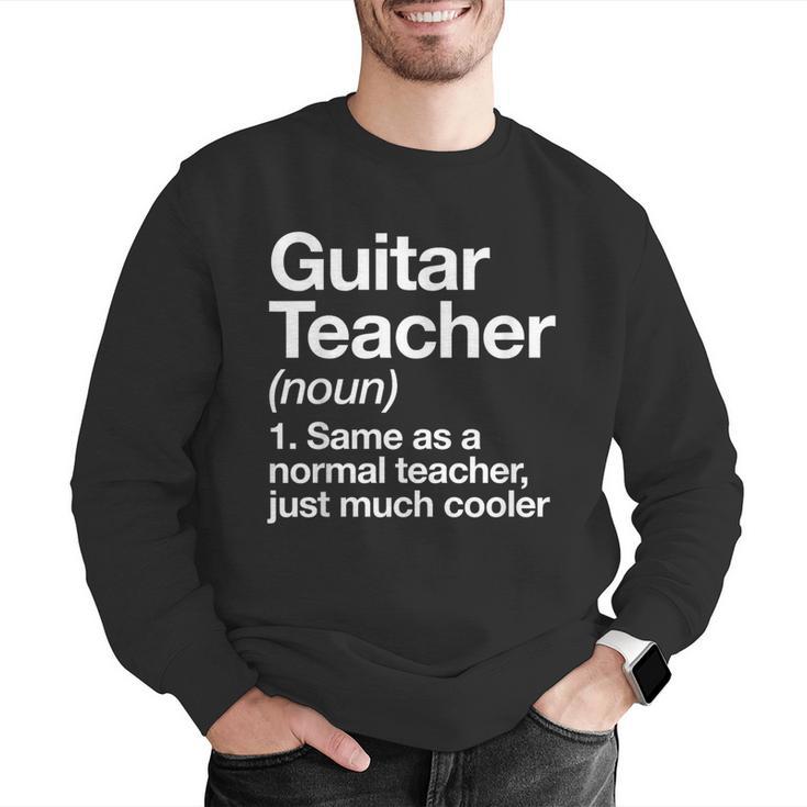 Guitar Teacher Definition Musician Music Men Women Girls Kids Men Graphic Sweatshirt, funny gift