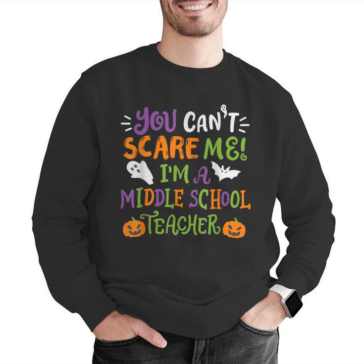 Halloween You Cant Scare Me Im A Middle School Teacher Men Graphic Sweatshirt, funny gift