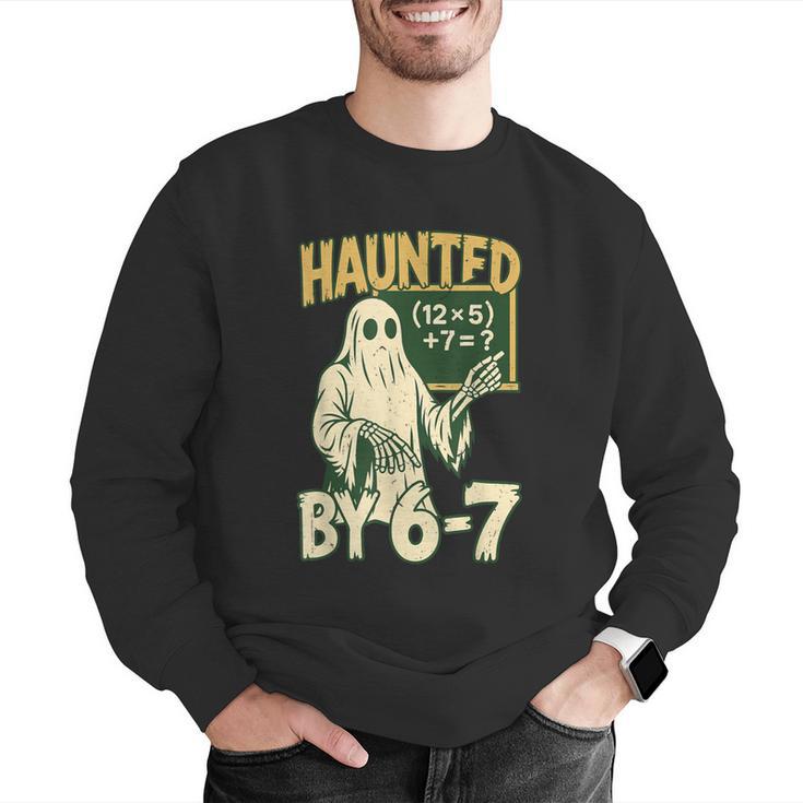 Halloween Costume Haunted By 67 Ghost Math Teacher Professor Men Graphic Sweatshirt, funny gift Halloween Costume Haunted By 67 Ghost Math Teacher Professor Men Graphic Sweatshirt, funny gift