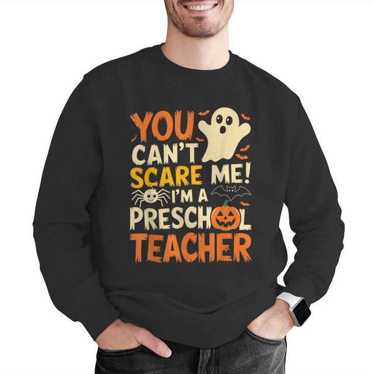 Halloween Preschool Teacher You Can't Scare Me Im A Teacher Men Graphic Sweatshirt, funny gift Halloween Preschool Teacher You Can't Scare Me Im A Teacher Men Graphic Sweatshirt, funny gift