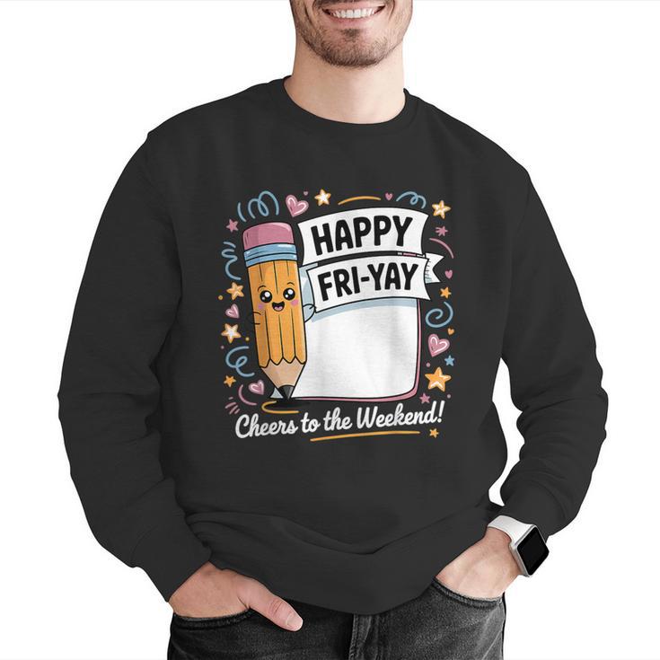 Happy Fri-Yay Teacher Fry Yay Friday Weekend Men Graphic Sweatshirt, funny gift