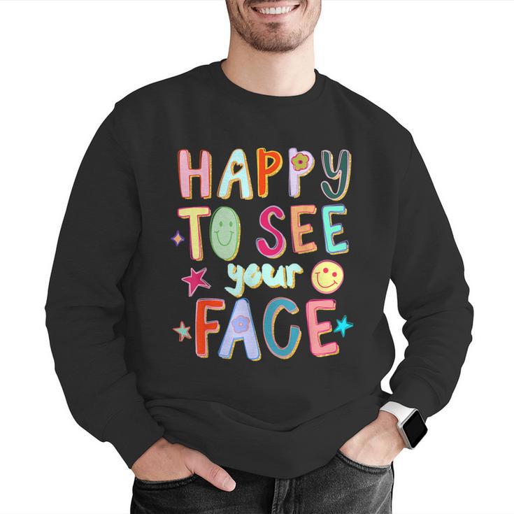 Happy To See Your Face Teacher Retro Back To School Men Graphic Sweatshirt, funny gift Happy To See Your Face Teacher Retro Back To School Men Graphic Sweatshirt, funny gift